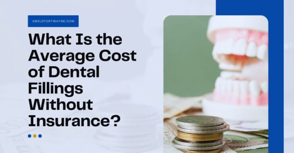 How Much is a Filling Without Insurance Affordable Options