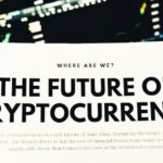 What is The Future of Cryptocurrency